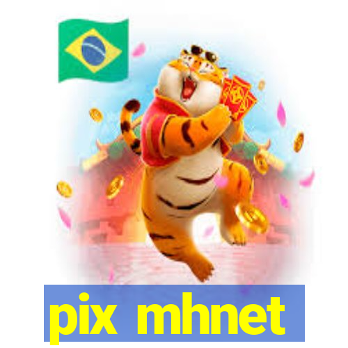 pix mhnet